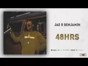 Jae R Benjamin - 48hrs